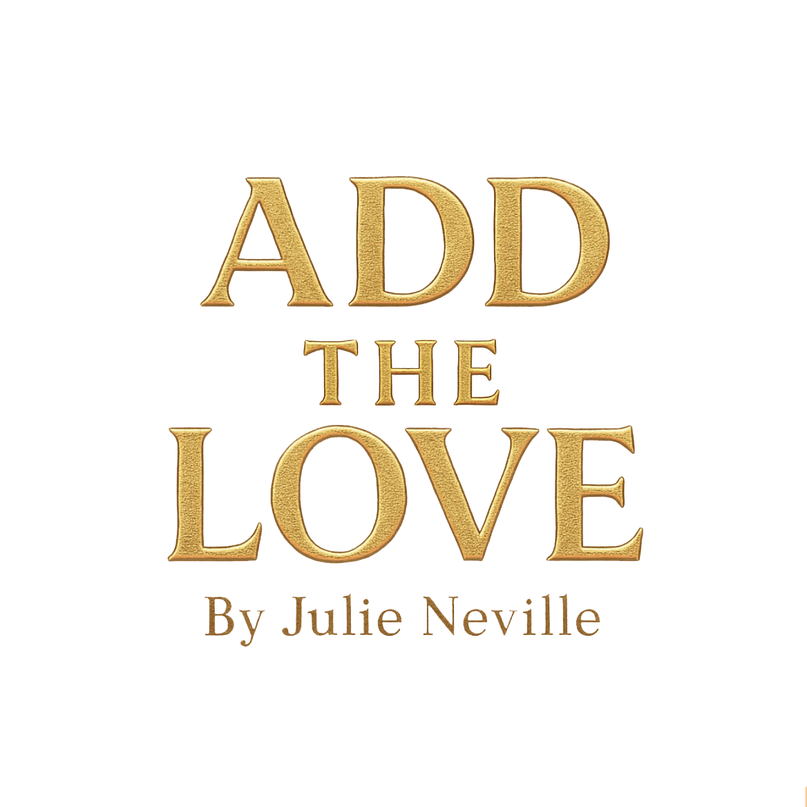 add the love by julie neville
